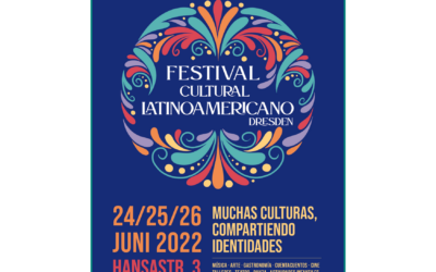 1. LATEINAMERIKANISCHEs KULTURFESTIVAL DRESDEN (Festival Latinoamericano)